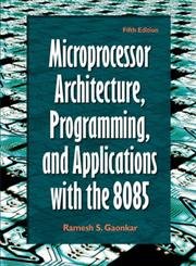 9780130195708: Microprocessor Architecture, Programming, and Applications with the 8085