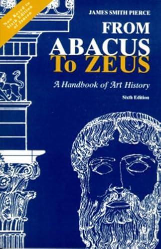 9780130197283: From Abacus to Zeus: A Handbook of Art History