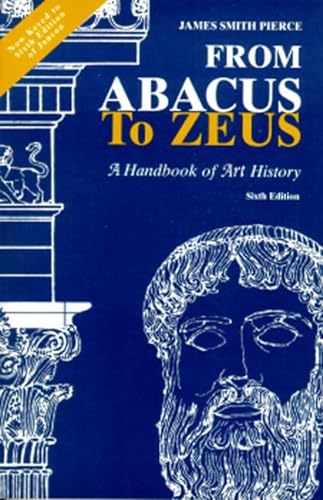 Stock image for From Abacus to Zeus: A Handbook of Art History (6th Edition) for sale by Open Books West Loop