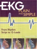 Stock image for EKG Plain and Simple: From Rhythm Strips to 12-Leads for sale by Books of the Smoky Mountains