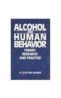 Imagen de archivo de Alcohol and Human Behavior: Theory, Research and Practice a la venta por ThriftBooks-Atlanta
