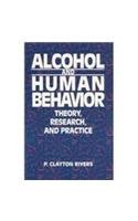 Stock image for Alcohol and Human Behavior: Theory, Research and Practice for sale by ThriftBooks-Atlanta