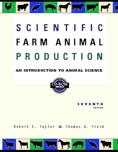 Scientific Farm Animal Production: An Introduction to Animal Science (7th Edition) (9780130200327) by Taylor, Robert E.; Field, Thomas G.