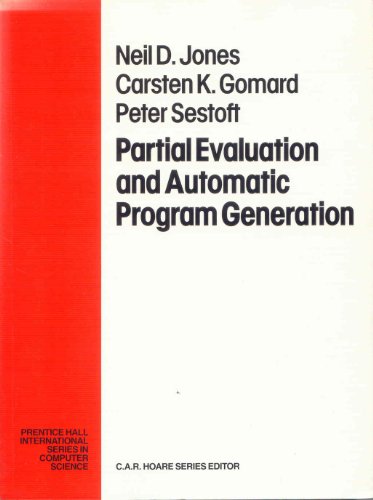 Stock image for Partial Evaluation and Automatic Program Generation (Prentice Hall International Series in Computing Science) for sale by Anybook.com