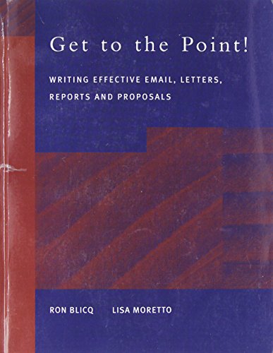 Beispielbild fr Get to the Point! : Writing Effective Email, Letters, Memos, Reports and Proposals zum Verkauf von Better World Books