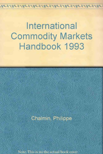 9780130206947: International Commodity Markets Handbook 1993