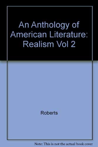 An Anthology of American Literature: Realism (9780130210890) by Roberts
