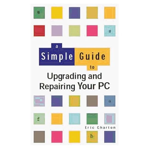 Imagen de archivo de Simple Guide To Upgrad/Repair Your Pc (Simple Guides) a la venta por Goldstone Books