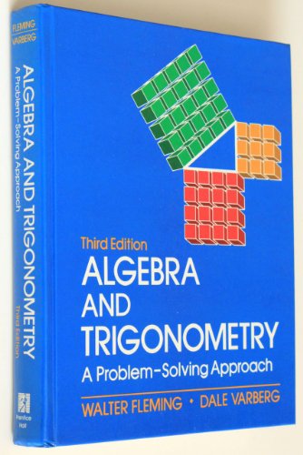 Algebra and trigonometry: A problem-solving approach (9780130213389) by Fleming, Walter