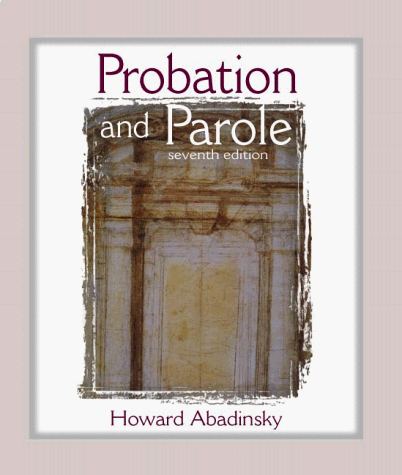 Stock image for Probation And Parole: Theory And Practice, 7th Edition for sale by a2zbooks