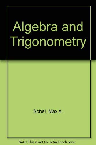 Algebra and trigonometry: A pre-calculus approach (9780130217097) by Sobel, Max A