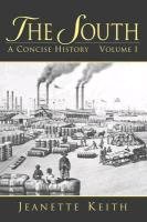 Imagen de archivo de The South: A Concise History, Volume I a la venta por Hawking Books