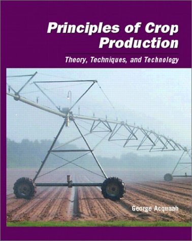 Imagen de archivo de Principles of Crop Production: Theory, Techniques, and Technology a la venta por Mispah books