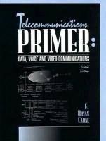 Stock image for Telecommunications Primer: Data, Voice, and Video Communications (2nd Edition) Carne, E. Bryan for sale by Aragon Books Canada