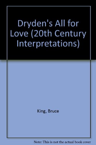Twentieth Century Interpretations of All for Love: A Collection of Critical Essays, (20th Century Interpretations) - King, Bruce Alvin