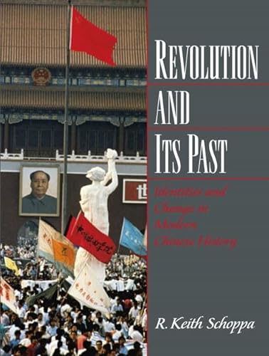 9780130224071: Revolution and Its Past: Identities and Change in Modern Chinese History