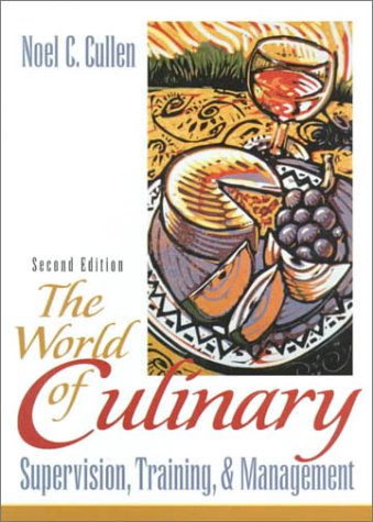 Beispielbild fr The World of Culinary Supervision, Training, and Management zum Verkauf von ThriftBooks-Reno