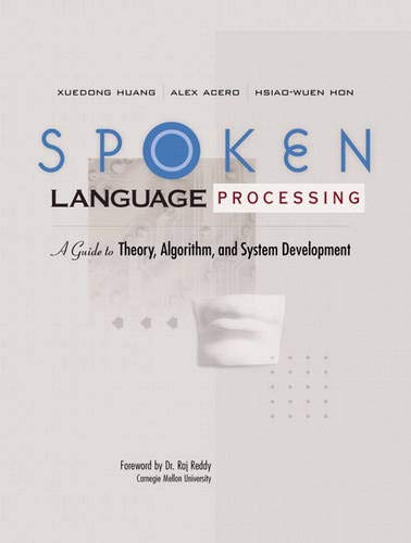 9780130226167: Spoken Language Processing: A Guide to Theory, Algorithm and System Development