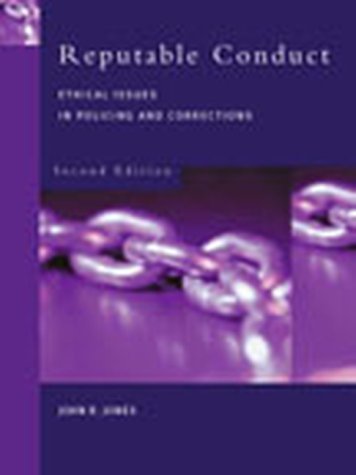 9780130227713: Reputable Conduct: Ethical Issues in Policing and Corrections