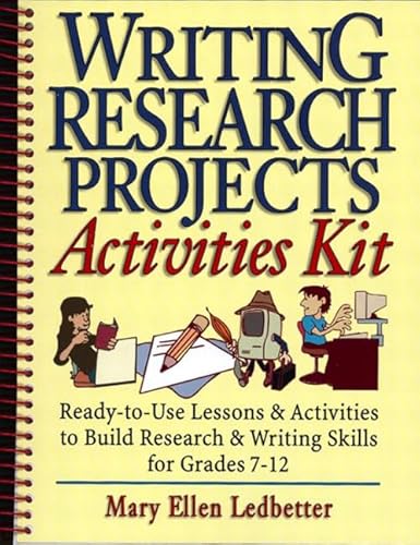 Imagen de archivo de Writing Research Projects Activities Kit : Ready-to-Use Lessons and Activities to Build Research and Writing Skills for Grades 7-12 a la venta por Better World Books