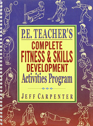 9780130228178: P.E. Teacher's Complete Fitness & Skills Development Activities Program