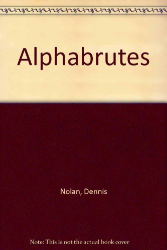 Stock image for Alphabrutes for sale by Bay Used Books