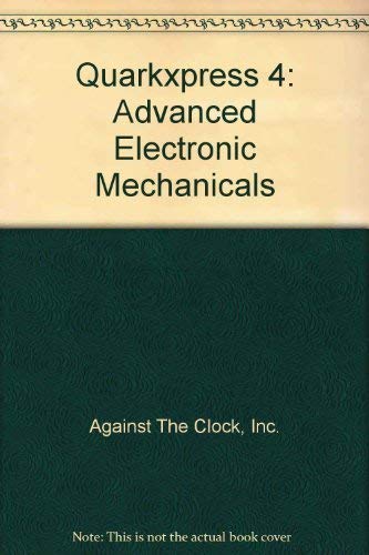 Quarkxpress 4: Advanced Electronic Mechanicals, Revised Edition (9780130229663) by AGAINST THE CLOCK