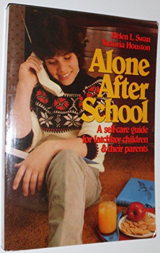 Imagen de archivo de Alone After School: A Self-Care Guide for Latchkey Children and Their Parents a la venta por Top Notch Books
