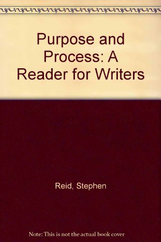 9780130230416: Purpose and Process: A Reader for Writers