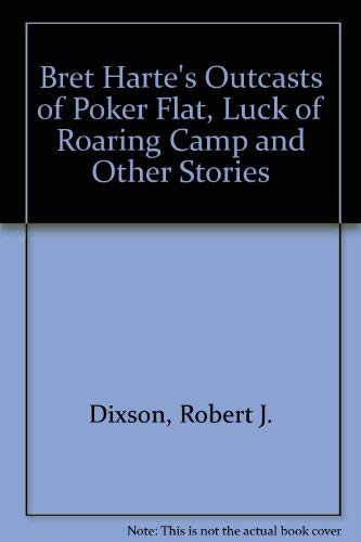 Stock image for Bret Harte's Outcasts Of Poker Flat, Luck of Roaring Camp and Other Stories Simplified and Adapted (Drawings by Syd Browne. With exercises for study and vocabulary drill) for sale by GloryBe Books & Ephemera, LLC