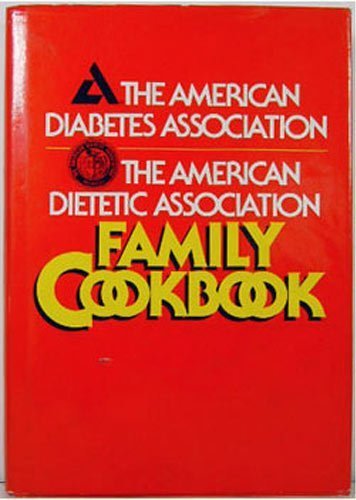 Imagen de archivo de The American Diabetes Association/The American Dietetic Association Family Cookbook a la venta por Faith In Print