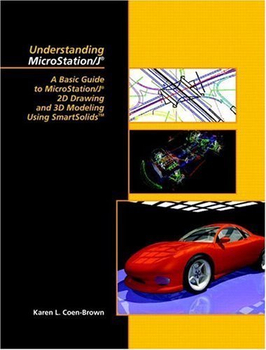 9780130257079: Understanding MicroStation/J: A Basic Guide to MicroStation/J 2D Drawing and 3D Modeling Using Smart Solids™