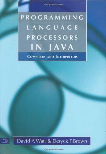 9780130257864: Programming Language Processors in Java: Compilers and Interpreters