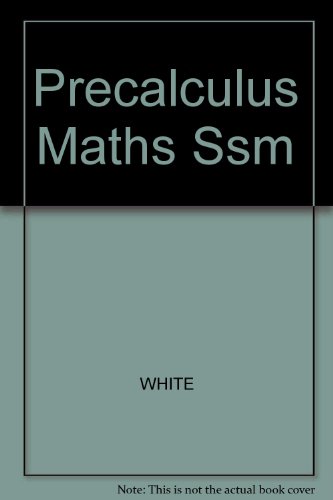Precalculus Mathamatics (9780130259172) by White
