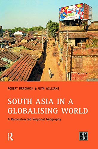 Stock image for South Asia in a Globalising World: A Reconstructed Regional Geography (Developing Areas Research Group) for sale by Phatpocket Limited