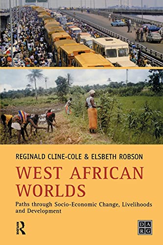 Stock image for West African Worlds: Paths Through Socio-Economic Change, Livelihoods and Development (Developing Areas Research Group) for sale by Bahamut Media