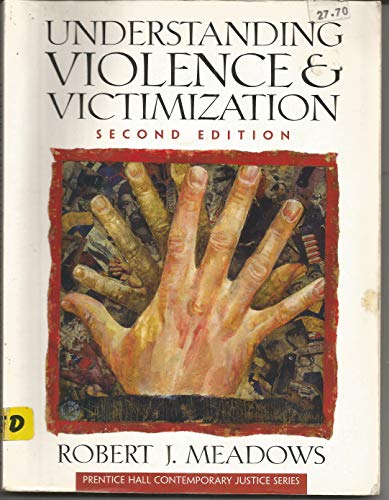 9780130259615: Understanding Violence and Victimization (Prentice Hall's Contemporary Justice Series.)