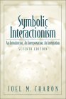 9780130259721: Symbolic Interactionism: An Introduction, An Interpretation, An Integration (7th Edition)