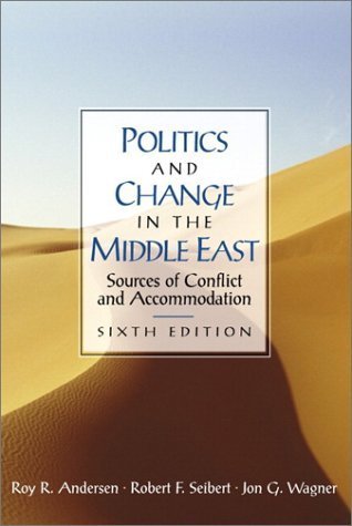 9780130260093: Politics and Change in the Middle East: Sources of Conflict and Accommodation