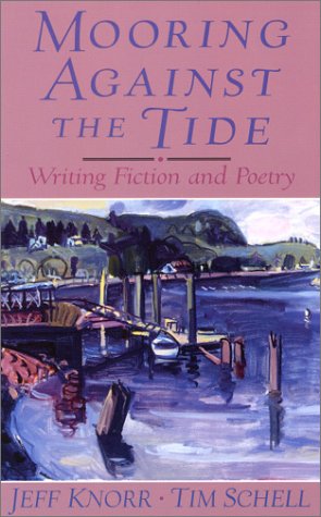 Imagen de archivo de Mooring Against The Tide: Writing Fiction And Poetry a la venta por Bingo Used Books