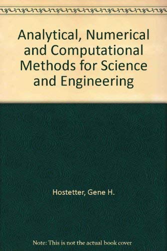 Stock image for Analytical, Numerical, and Computational Methods for Science and Engineering for sale by A Squared Books (Don Dewhirst)