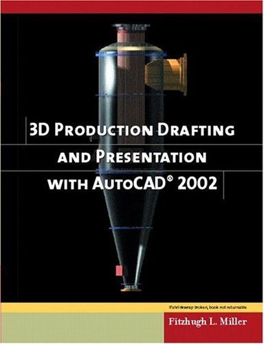 9780130261700: 3D Production Drafting & Presentation with AutoCAD 2002(Book & CD-ROM)