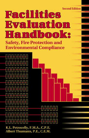 Stock image for Facilities Evaluation Handbook: Safety, Fire Protection and Environmental Compliance (2nd Edition) Petrocelly, K. L. and Thumann, Albert for sale by CONTINENTAL MEDIA & BEYOND