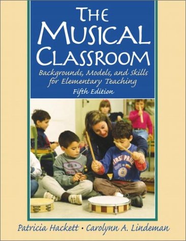Imagen de archivo de The Musical Classroom: Backgrounds, Models, and Skills for Elementary Teaching (5th Edition) a la venta por SecondSale