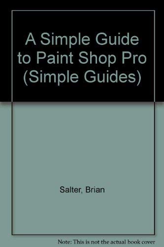 Stock image for Simple Guide to Paint Shop Pro 6 (Simple Guides) for sale by AwesomeBooks