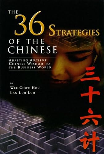 Stock image for The 36 Strategies of the Chinese: Adapting Ancient Chinese Wisdom to the Business World for sale by ThriftBooks-Atlanta