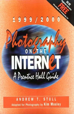 Photography on the Internet: A Prentice Hall Guide (9780130269904) by Andrew T. Stull