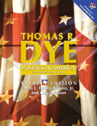 Politics in America, Texas Edition (9780130271006) by Dye, Thomas R.