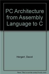 9780130271020: PC Architecture from Assesmbly Language to C