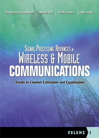 Imagen de archivo de Signal Processing Advances in Wireless and Mobile Communications, Volume 1: Trends in Channel Estimation and Equalization a la venta por HPB-Red
